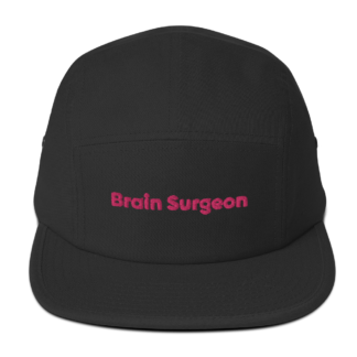 “Brain Surgeon” Five Panel Cap