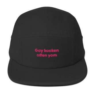 "Gay kocken offen yom" Five Panel Cap Cuss Hat