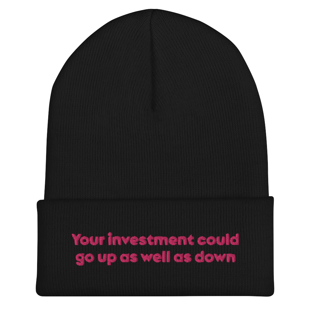“Your Investment could go up as well as down” Cuffed Beanie