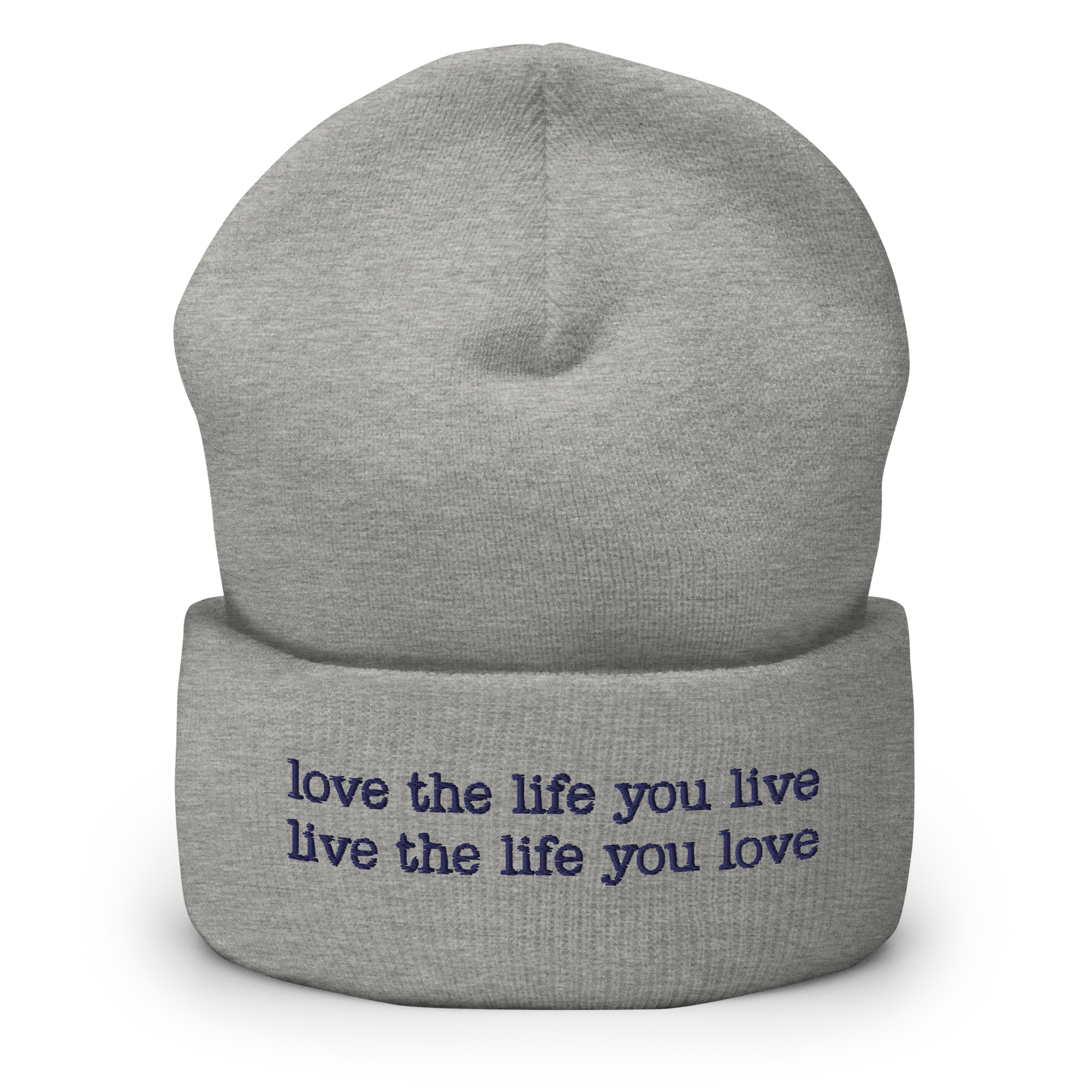 “love the life you live, live the life you love” Inspired Quote Cuffed Beanie
