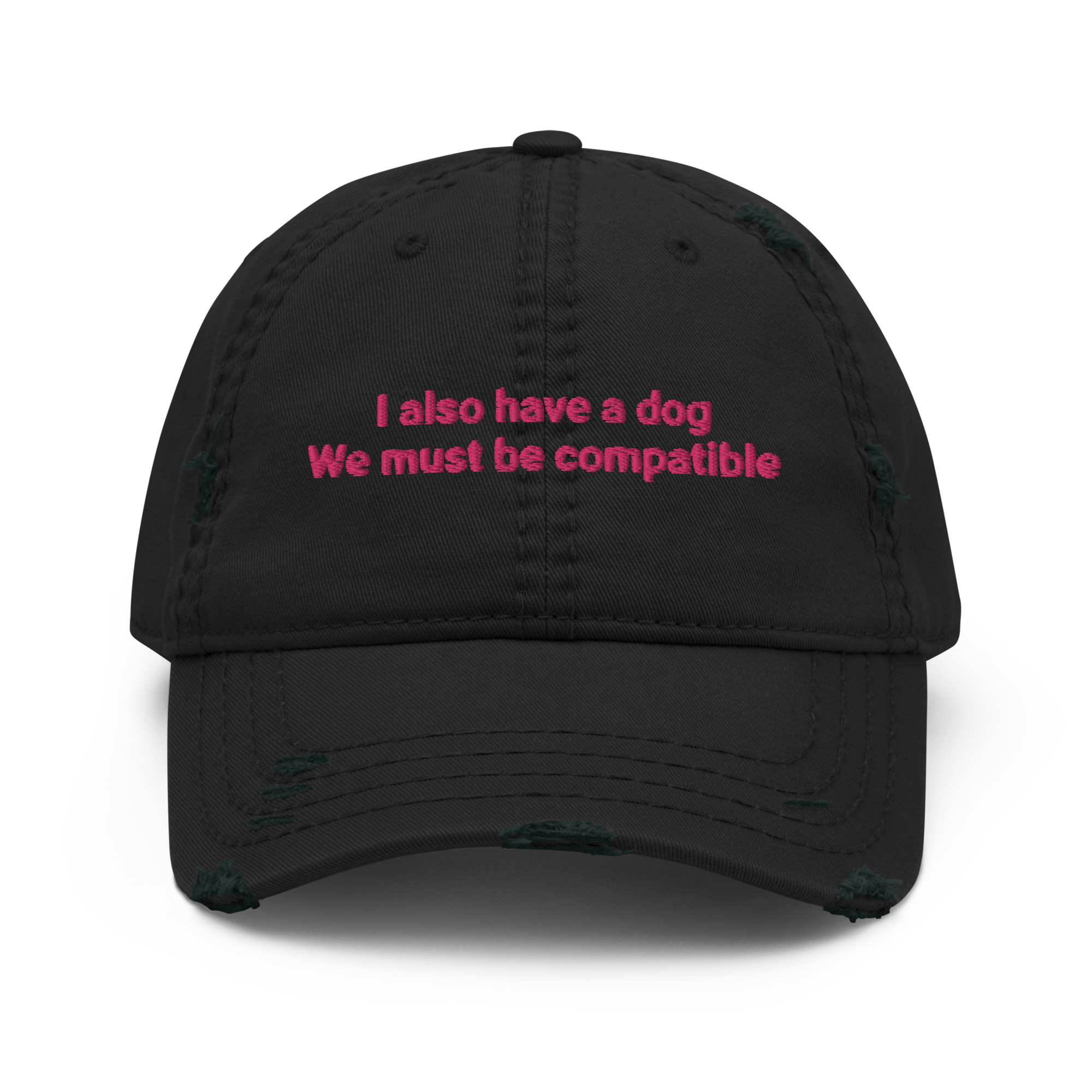 "I also have a dog. We must be compatible" Distressed Dad Hat