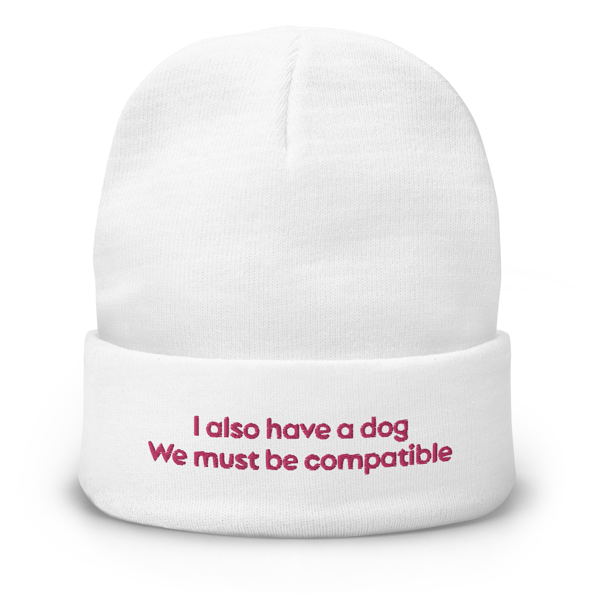 "I also have a dog. We must be compatible" Embroidered Beanie