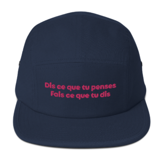 "Dis ce que tu penses fais ce que tu dis" Five Panel Cap
